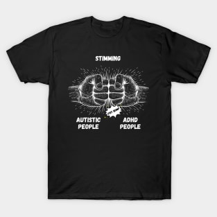 Autism Memes Stimming Autistic People ADHD People Fist Bump THE SAME Coping Mechanisms T-Shirt